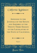 Appendix to the Journals of the Senate and Assembly of the Twenty-Third Session of the Legislature of the State of California, Vol. 3 (Classic Reprint)