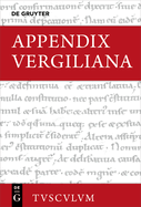 Appendix Vergiliana: Lateinisch - Deutsch