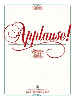 Applause!, Bk 1: Impressive Piano Solos for the Budding Virtuoso - Olson, Lynn Freeman (Editor)