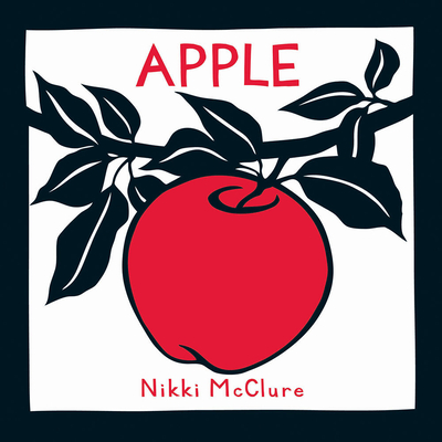 Apple: A Board Book - McClure, Nikki