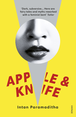 Apple and Knife - Paramaditha, Intan, and Epstein, Stephen J (Translated by)
