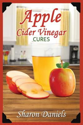 Apple Cider Vinegar Cures - Daniels, Sharon