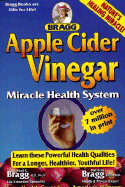 Apple Cider Vinegar: Miracle Health System - Bragg, Patricia, N.D., Ph.D.