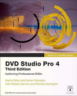 Apple Pro Training Series: DVD Studio Pro 4 - Sitter, Martin, and Ramseier, Adrian, and Carman, Robbie