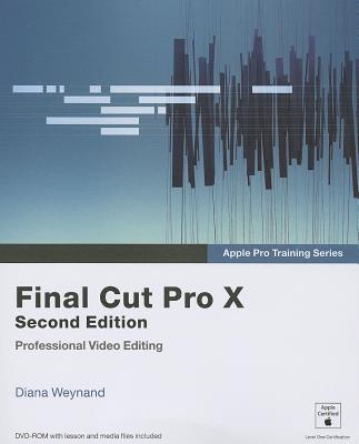 Apple Pro Training Series: Final Cut Pro X - Weynand, Diana