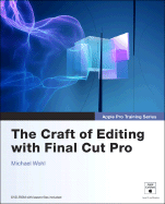 Apple Pro Training Series: The Craft of Editing with Final Cut Pro - Wohl, Michael