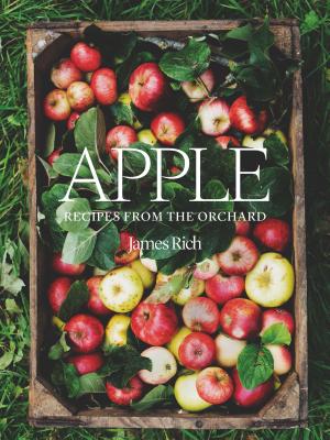 Apple: Recipes from the Orchard - Rich, James