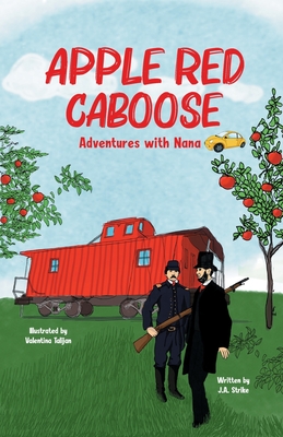 Apple Red Caboose: Adventures With Nana - Strike, J a