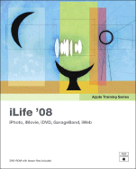 Apple Training Series: iLife 08 - Cohen, Michael E., and Bollow, Jeff, and Harrington, Richard