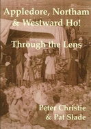 Appledore, Northam and Westward Ho!: Through the Lense: Part 1