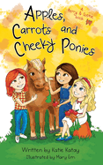 Apples, Carrots and Cheeky Ponies: A Berry and Sophie Book