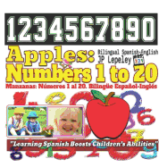 Apples: Numbers 1 to 20. Bilingual Spanish-English: Manzanas: Nmeros 1 al 20. Biling?e Espaol-Ingl?s
