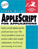 AppleScript for Applications: Visual QuickStart Guide - Wilde, Ethan