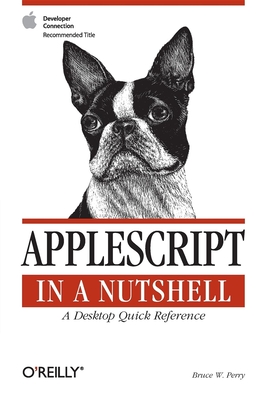 AppleScript in a Nutshell - Perry, Bruce W