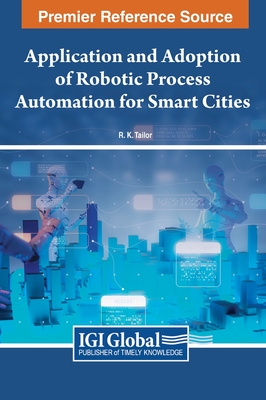 Application and Adoption of Robotic Process Automation for Smart Cities - Tailor, R K (Editor)