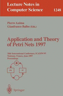 Application and Theory of Petri Nets 1997: 18th International Conference, Icatpn'97, Toulouse, France, June 23-27, 1997, Proceedings