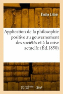 Application de la philosophie positive au gouvernement des socits