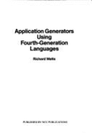 Application Generators Using Fourth Generation Languages - Watts, Richard A.