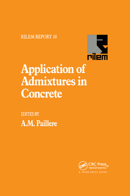 Application of Admixtures in Concrete - Paillere, A.M. (Editor)