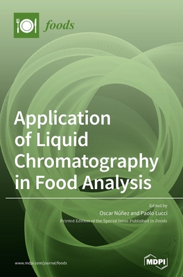 Application of Liquid Chromatography in Food Analysis - Nez, Oscar (Guest editor), and Lucci, Paolo (Guest editor)