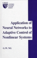 Application of Neural Networks to Adaptive Control of Nonlinear Systems - Ng, G W