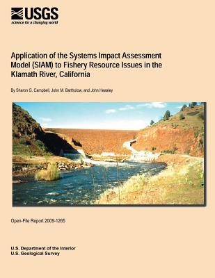 Application of the Systems Impact Assessment Model (SIAM) to Fishery Resource Issues in the Klamath River, California - U S Department of the Interior