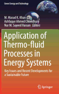 Application of Thermo-Fluid Processes in Energy Systems: Key Issues and Recent Developments for a Sustainable Future