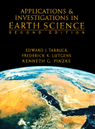 Applications and Investigations in Earth Science - Lutgens, Frederick K, and Tarbuck, Edward J, and Pinzke, Kenneth G