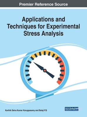 Applications and Techniques for Experimental Stress Analysis - Karuppasamy, Karthik Selva Kumar (Editor), and P S, Balaji (Editor)