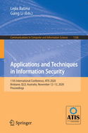 Applications and Techniques in Information Security: 11th International Conference, Atis 2020, Brisbane, Qld, Australia, November 12-13, 2020, Proceedings