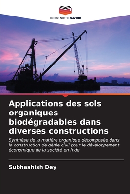 Applications des sols organiques biod?gradables dans diverses constructions - Dey, Subhashish