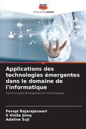 Applications des technologies ?mergentes dans le domaine de l'informatique