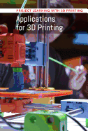 Applications for 3D Printing