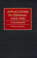 Applications in Criminal Analysis: A Sourcebook