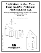 Applications in Sheet Metal Using Pro/Sheetmetal Tutorial, Release 2001