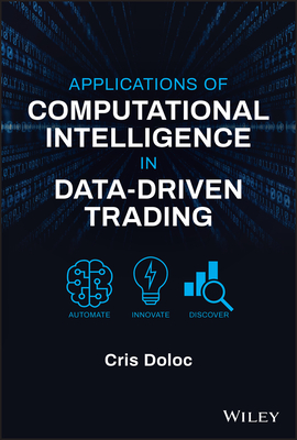 Applications of Computational Intelligence in Data-Driven Trading - Doloc, Cris