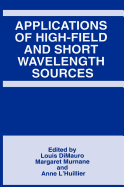 Applications of High-Field and Short Wavelength Sources