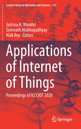 Applications of Internet of Things: Proceedings of Iccciot 2020