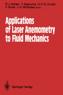 Applications of Laser Anemometry to Fluid Mechanics: 4th International Symposium Lisbon, Portugal, 11-14 July 1988