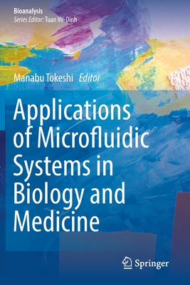 Applications of Microfluidic Systems in Biology and Medicine - Tokeshi, Manabu (Editor)