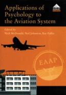 Applications of Psychology to the Aviation System: Proceedings of the 21st Conference of the European Association for Aviation Psychology (EAAP) - McDonald, Nicholas, Mr. (Editor), and Johnson, Neil (Editor), and Fuller, Ray (Editor)