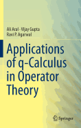 Applications of Q-Calculus in Operator Theory
