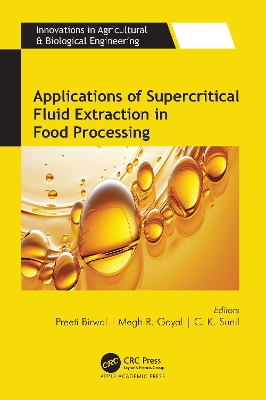 Applications of Supercritical Fluid Extraction in Food Processing - Birwal, Preeti (Editor), and Goyal, Megh R (Editor), and Sunil, C K (Editor)