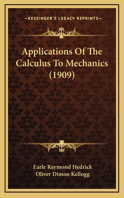 Applications of the Calculus to Mechanics (1909) - Hedrick, Earle Raymond, and Kellogg, Oliver Dimon