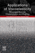 Applications of Viscoelasticity: Bituminous Materials Characterization and Modeling