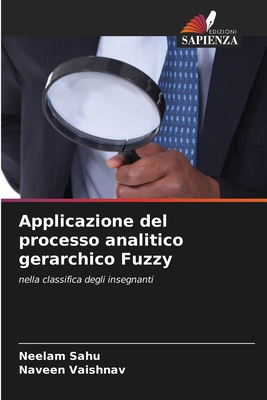 Applicazione del processo analitico gerarchico Fuzzy - Sahu, Neelam, and Vaishnav, Naveen