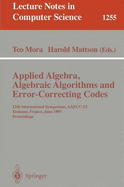 Applied Algebra, Algebraic Algorithms and Error-Correcting Codes: 12th International Symposium, Aaecc-12, Toulouse, France, June, 23-27, 1997, Proceedings