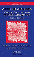 Applied Algebra: Codes, Ciphers, and Discrete Algorithms