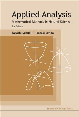 Applied Analysis: Mathematical Methods in Natural Science (2nd Edition) - Suzuki, Takashi, and Senba, Takasi