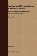 Applied and Computational Complex Analysis, Volume 1: Power Series Integration Conformal Mapping Location of Zero